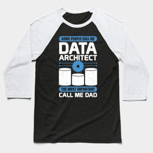 Data Architecture Database Architect Dad Gift Baseball T-Shirt